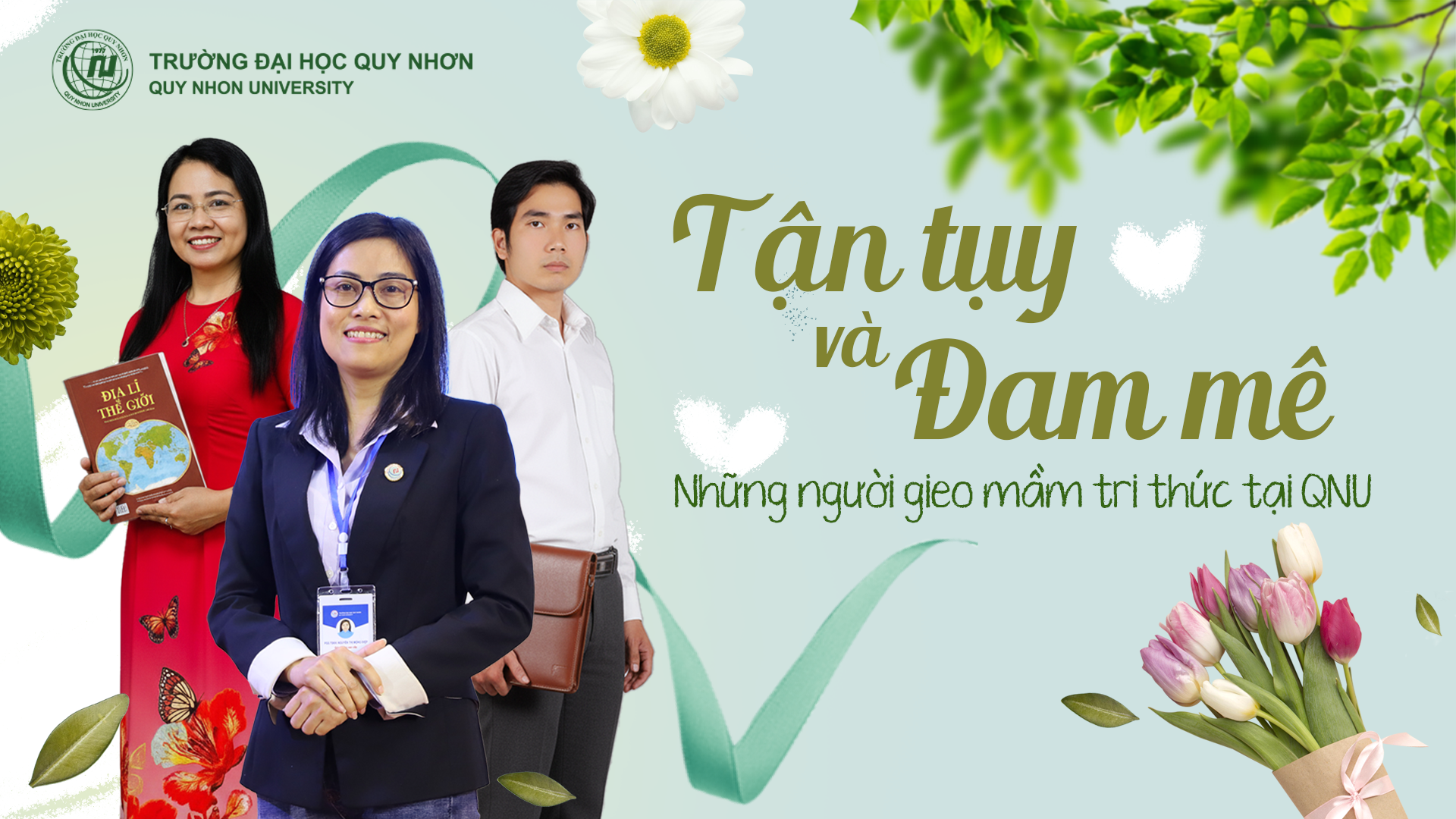 Tận tụy và đam mê - Những người gieo mầm tri thức tại QNU